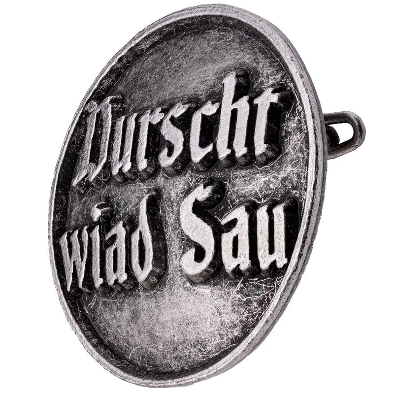 Gaudiknopf Anstecker Durscht wiad Sau