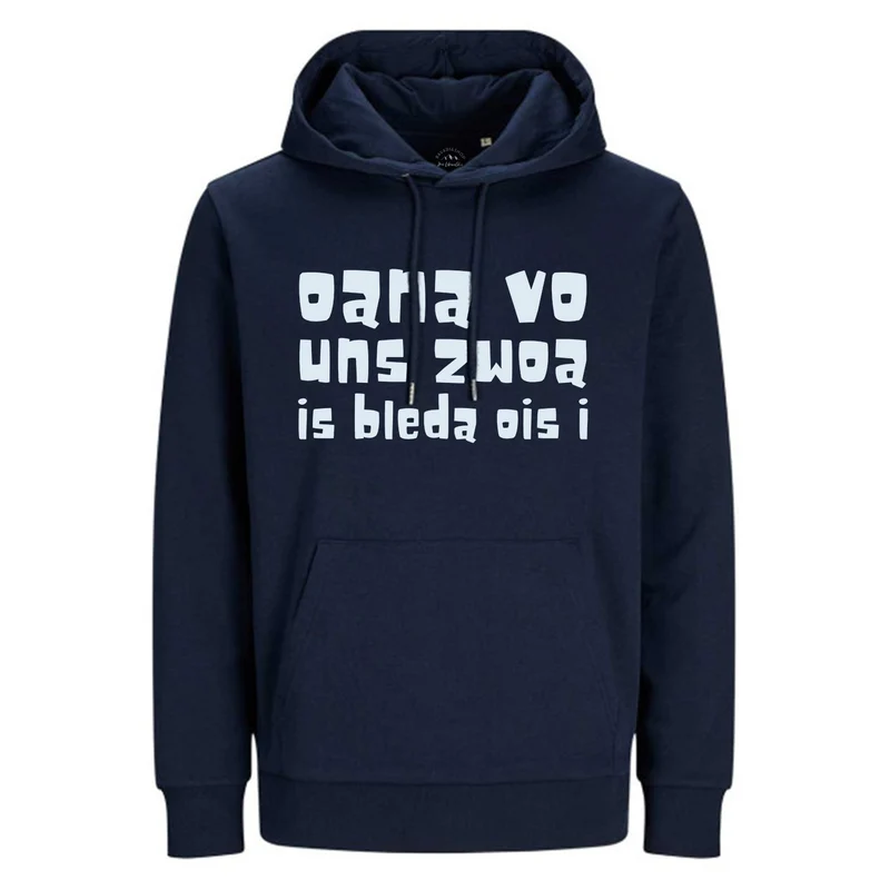 Hoodie "Oana vo uns zwoa..."