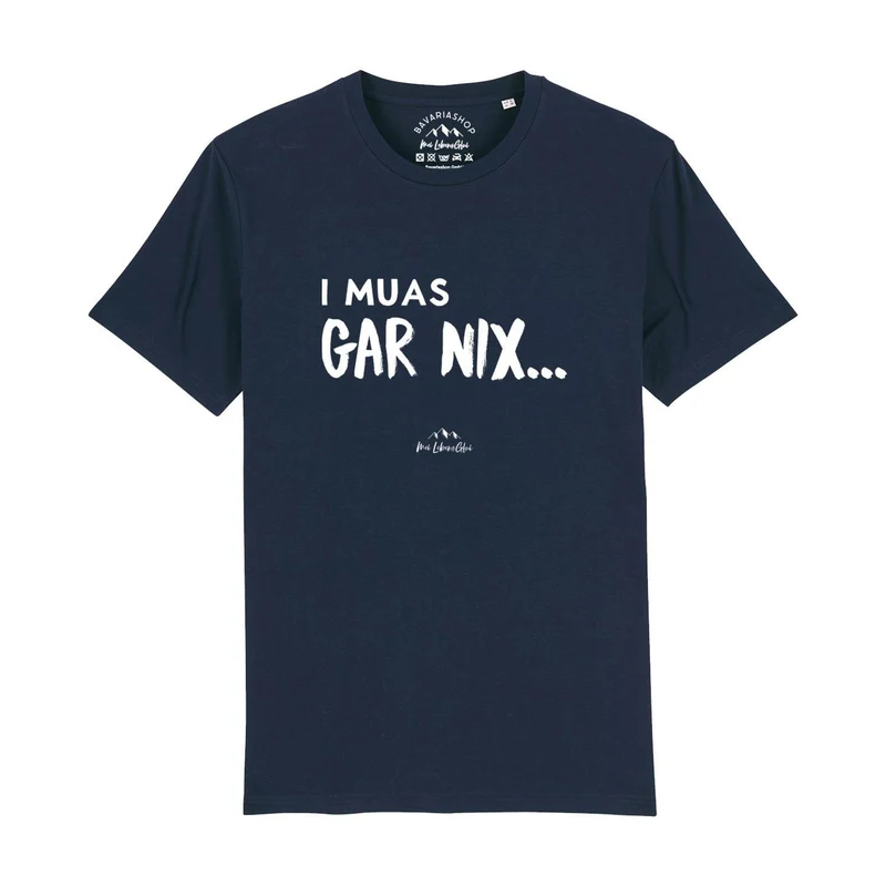 Herren T-Shirt "I muas gar nix…"