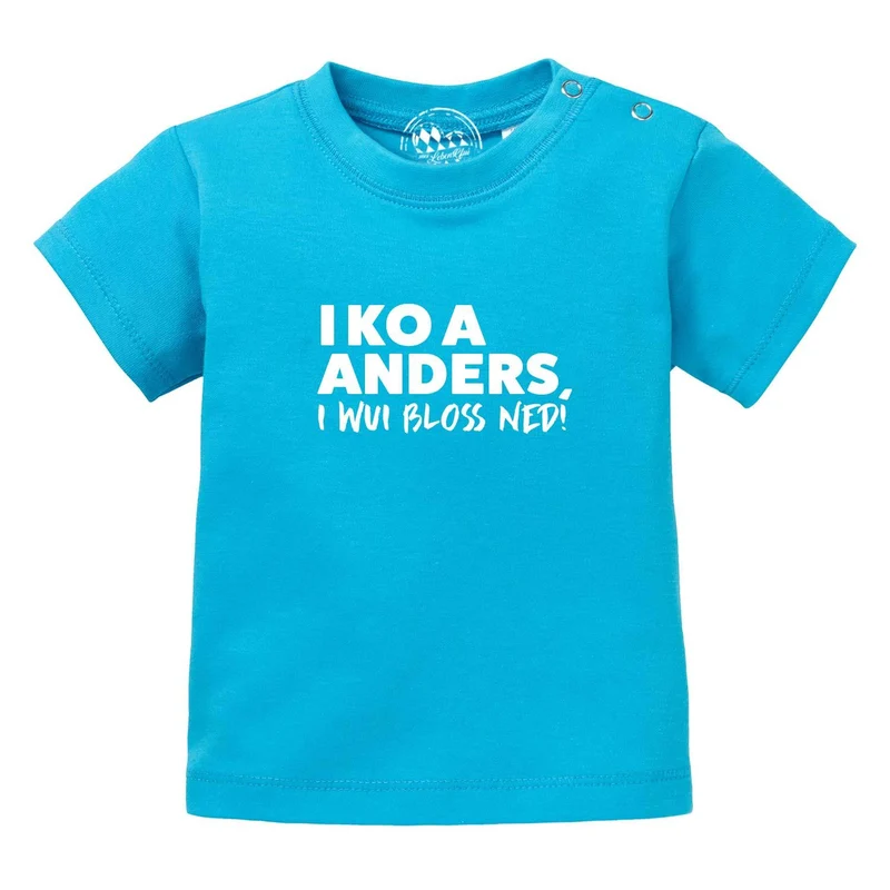 Baby T-Shirt "I wui bloß ned"