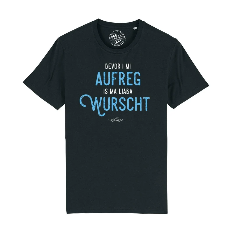 Herren T-Shirt "Bevor i mi aufreg, is ma liaba wurscht"