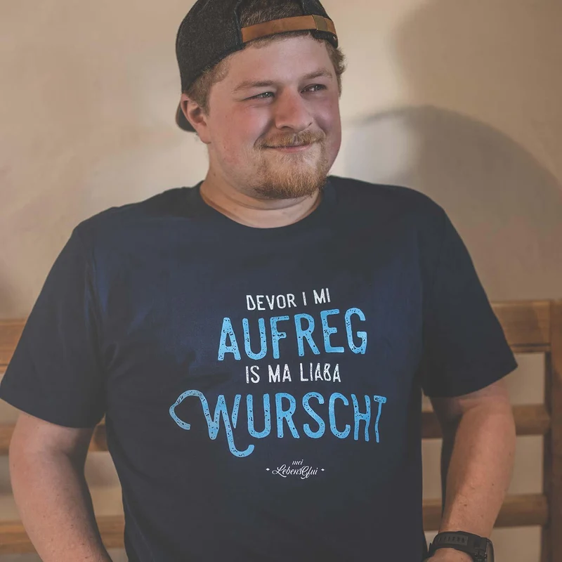 Herren T-Shirt "Bevor i mi aufreg, is ma liaba wurscht"