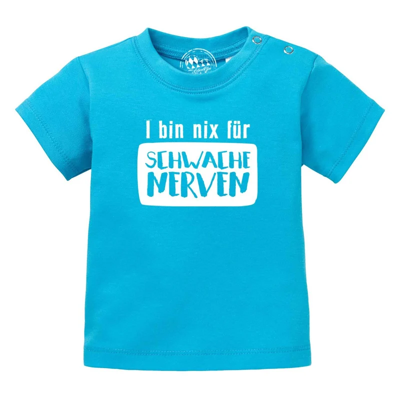 Baby T-Shirt "nix für schwache Nerven"