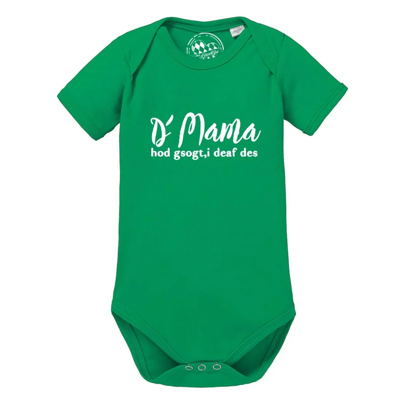Baby Body "Mama sogt, i deaf des!"