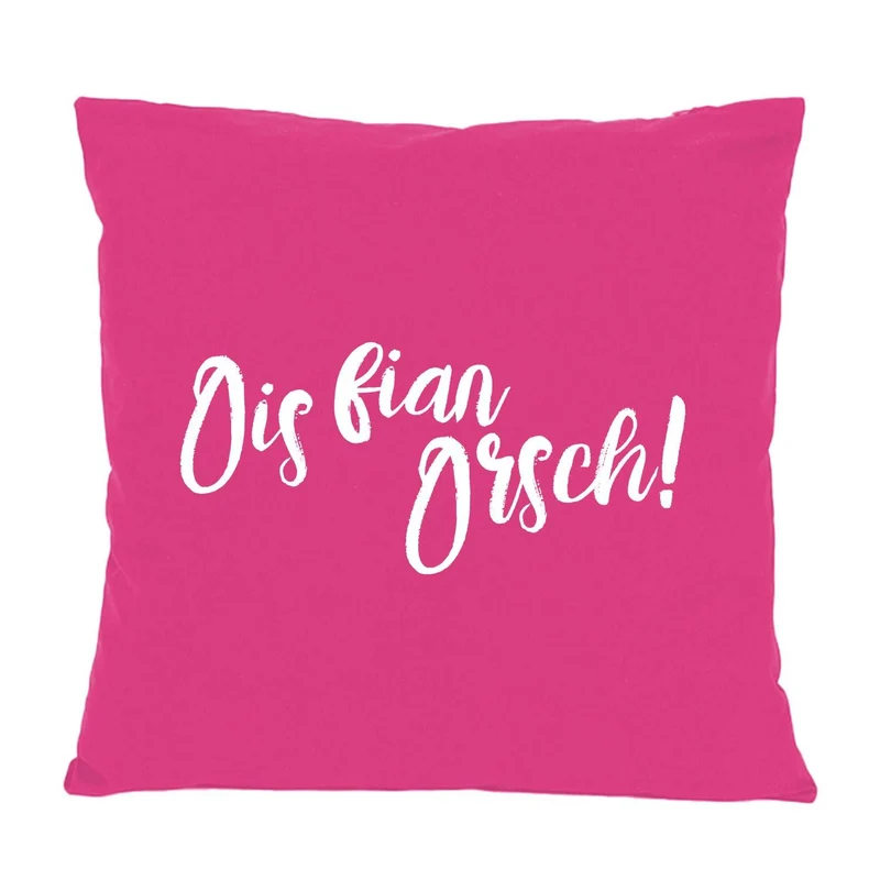 Kissen "Ois fian Orsch"