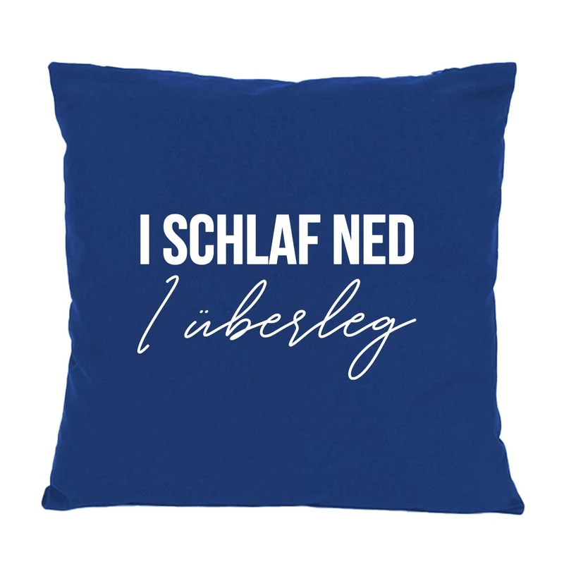 Kissen "I schlaf ned, I überleg"