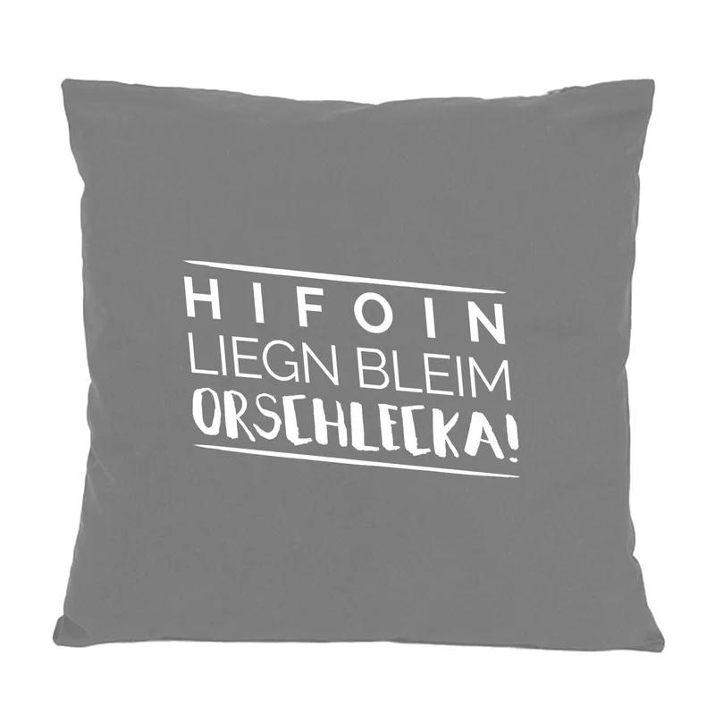 Kissen "Hifoin liegn bleim..."