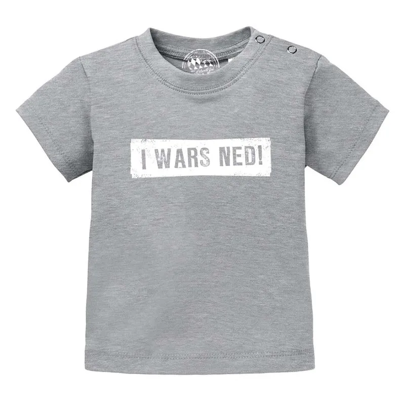 Baby T-Shirt bayerisch "I wars ned!"