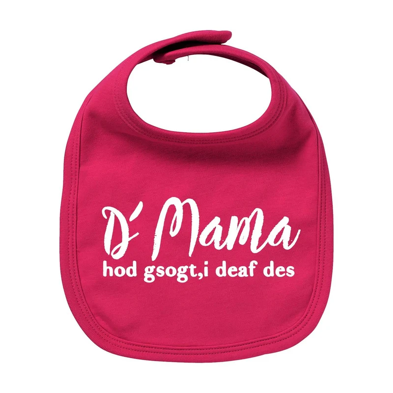 Lätzchen "Mama sogt, i deaf des"