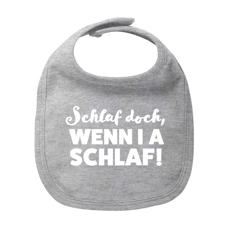 Lätzchen "Schlaf, wenn i a schlaf!"