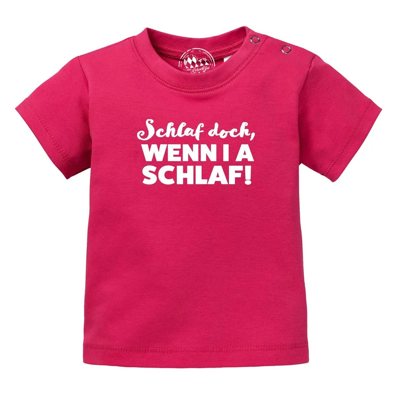 Baby T-Shirt "Schlaf, wenn i a schlaf!"