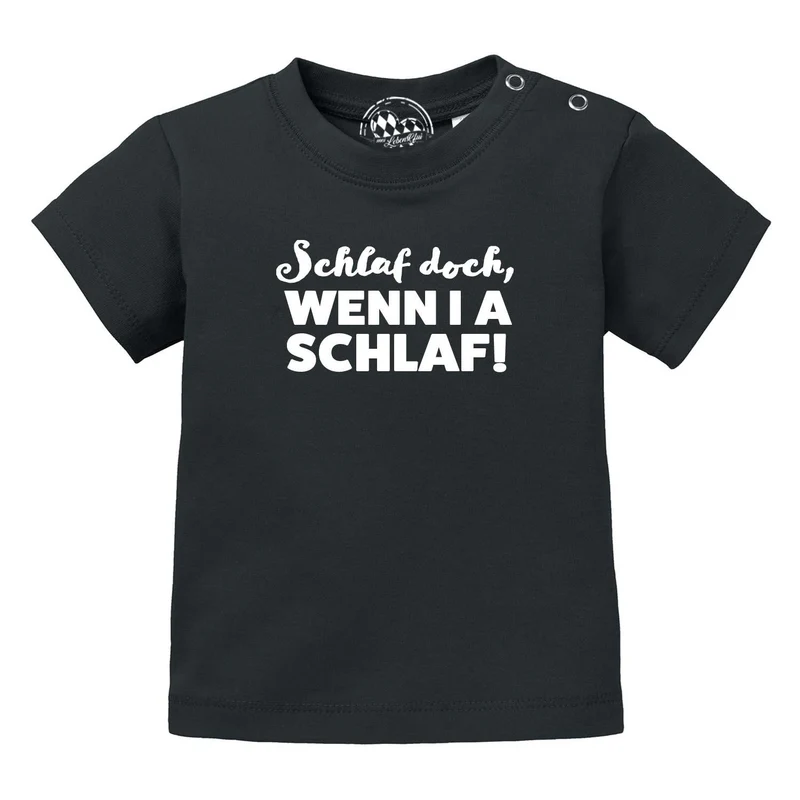 Baby T-Shirt "Schlaf, wenn i a schlaf!"