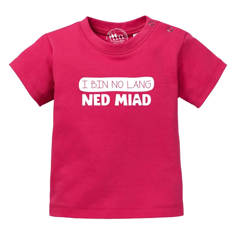 Bayerisches Baby T-Shirt "no lang ned miad!"
