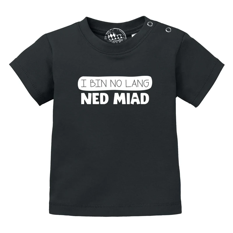 Bayerisches Baby T-Shirt "no lang ned miad!"
